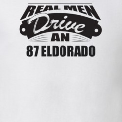 Real Men Drive An 87 Eldorado Funnry Light Color T Shirt