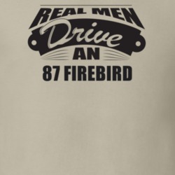 Real Men Drive An 87 Firebird Funnry Light Color T Shirt