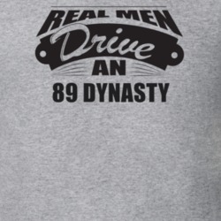 Real Men Drive An 89 Dynasty Funnry Light Color T Shirt