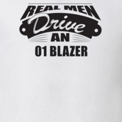 Real Men Drive An 01 Blazer Funnry Light Color T Shirt