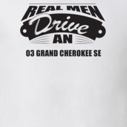 Real Men Drive An 03 Grand Cherokee Se Funnry Light Color T Shirt