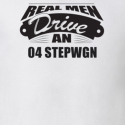 Real Men Drive An 04 Stepwgn Funnry Light Color T Shirt