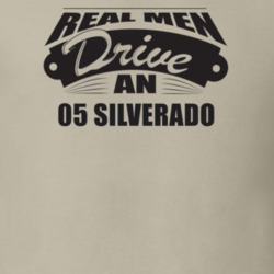 Real Men Drive An 05 Silverado Funnry Light Color T Shirt