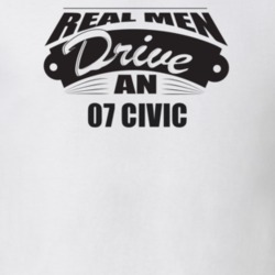 Real Men Drive An 07 Civic Funnry Light Color T Shirt