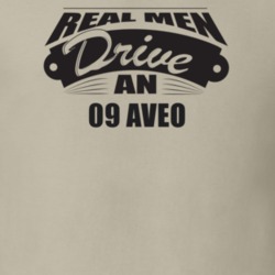 Real Men Drive An 09 Aveo Funnry Light Color T Shirt