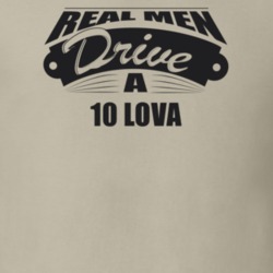Real Men Drive A 10 Lova Funny Light Color T Shirt
