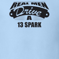 Real Men Drive A 13 Spark Funny Light Color T Shirt