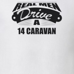 Real Men Drive A 14 Caravan Funny Light Color T Shirt