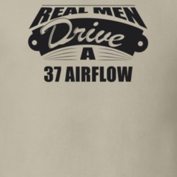Real Men Drive A 37 Airflow Funny Light Color T Shirt