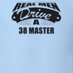 Real Men Drive A 38 Master Funny Light Color T Shirt