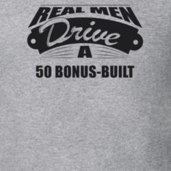 Real Men Drive A 50 Bonus-Built Funny Light Color T Shirt