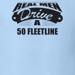 Real Men Drive A 50 Fleetline Funny Light Color T Shirt