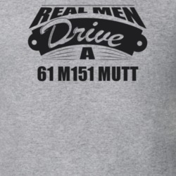 Real Men Drive A 61 M151 Mutt Funny Light Color T Shirt