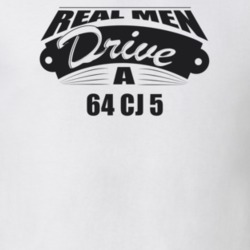 Real Men Drive A 64 Cj 5 Funny Light Color T Shirt