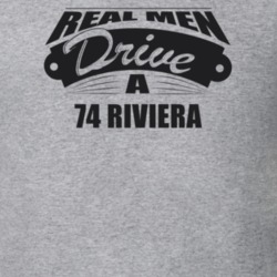 Real Men Drive A 74 Riviera Funny Light Color T Shirt