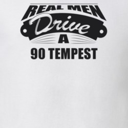 Real Men Drive A 90 Tempest Funny Light Color T Shirt