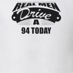 Real Men Drive A 94 Today Funny Light Color T Shirt