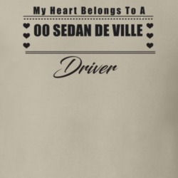 My Heart Belongs To A 2000 Sedan De Ville Driver Light Color T Shirt