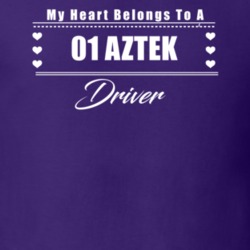 My Heart Belongs To A 2001 Aztek Driver Dark Color T Shirt