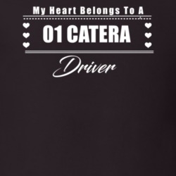 My Heart Belongs To A 2001 Catera Driver Dark Color T Shirt