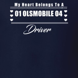 My Heart Belongs To A 2001 Olsmobile O4 Driver Dark Color T Shirt