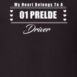 My Heart Belongs To A 2001 Prelde Driver Dark Color T Shirt