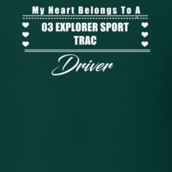 My Heart Belongs To A 2003 Explorer Sport Trac Driver Dark Color T Shi