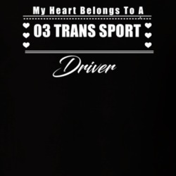 My Heart Belongs To A 2003 Trans Sport Driver Dark Color T Shirt