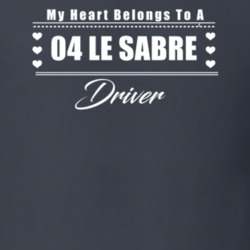 My Heart Belongs To A 2004 Le Sabre Driver Dark Color T Shirt