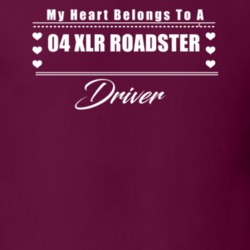 My Heart Belongs To A 2004 Xlr Roadster Driver Dark Color T Shirt