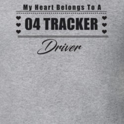My Heart Belongs To A 2004 Tracker Driver Light Color T Shirt