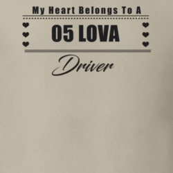 My Heart Belongs To A 2005 Lova Driver Light Color T Shirt