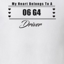 My Heart Belongs To A 2006 G4 Driver Light Color T Shirt