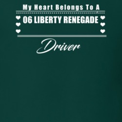 My Heart Belongs To A 2006 Liberty Renegade Driver Dark Color T Shirt