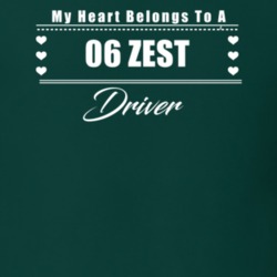 My Heart Belongs To A 2006 Zest Driver Dark Color T Shirt