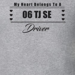 My Heart Belongs To A 2006 Tj Se Driver Light Color T Shirt
