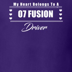 My Heart Belongs To A 2007 Fusion Driver Dark Color T Shirt