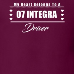 My Heart Belongs To A 2007 Integra Driver Dark Color T Shirt