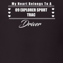 My Heart Belongs To A 2009 Explorer Sport Trac Driver Dark Color T Shi