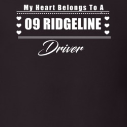 My Heart Belongs To A 2009 Ridgeline Driver Dark Color T Shirt