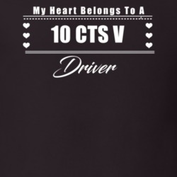 My Heart Belongs To A 2010 Cts V Driver Dark Color T Shirt