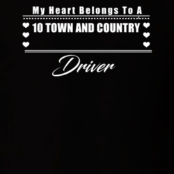My Heart Belongs To A 2010 Town And Country Driver Dark Color T Shirt