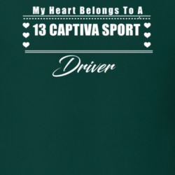 My Heart Belongs To A 2013 Captiva Sport Driver Dark Color T Shirt