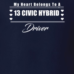 My Heart Belongs To A 2013 Civic Hybrid Driver Dark Color T Shirt