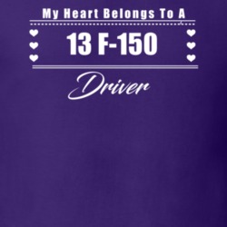 My Heart Belongs To A 2013 F-150 Driver Dark Color T Shirt