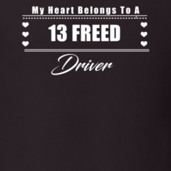 My Heart Belongs To A 2013 Freed Driver Dark Color T Shirt