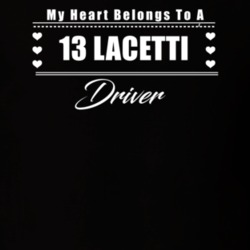 My Heart Belongs To A 2013 Lacetti Driver Dark Color T Shirt