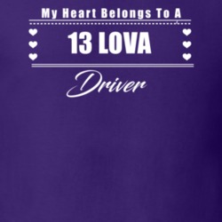 My Heart Belongs To A 2013 Lova Driver Dark Color T Shirt