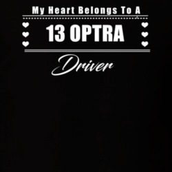 My Heart Belongs To A 2013 Optra Driver Dark Color T Shirt