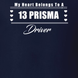 My Heart Belongs To A 2013 Prisma Driver Dark Color T Shirt